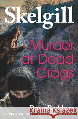 Murder at Dead Crags: Inspector Skelgill Investigates Bruce Beckham 9781977673527