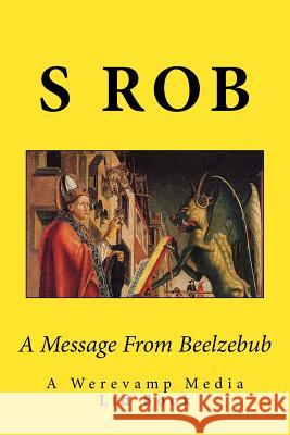 A Message From Beelzebub Rob, S. 9781977676009 Createspace Independent Publishing Platform