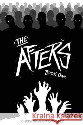 The Afters: Book One Christopher O'Connell 9781977676474