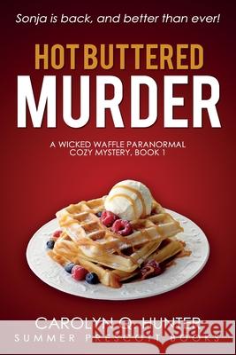 Hot Buttered Murder Carolyn Q. Hunter 9781977677167