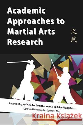 Academic Approaches to Martial Arts Research Michael DeMarc John Donohu Douglas Lauren 9781977677242 Createspace Independent Publishing Platform