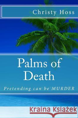 Palms of Death Christy Hoss 9781977677990