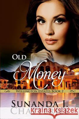 Old Money Sunanda J. Chatterjee 9781977679192 Createspace Independent Publishing Platform