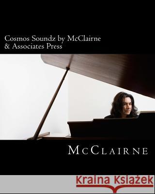 Cosmos Soundz McClairne                                McClairne                                McClairne 9781977679406 Createspace Independent Publishing Platform