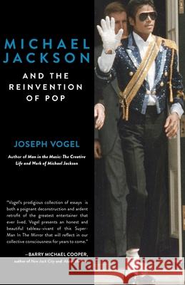 Michael Jackson and the Reinvention of Pop Joseph Vogel 9781977682901