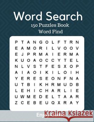 Word Search 150 Puzzles Books Word Finds: Word search book adults large print puzzles game (Volume 1) Greta Kroes 9781977691095