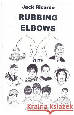 Rubbing Elbows Jack Ricardo 9781977695086 Createspace Independent Publishing Platform