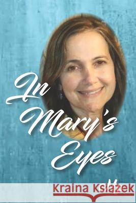 In Mary's Eyes Mo Puyau 9781977695161 Createspace Independent Publishing Platform