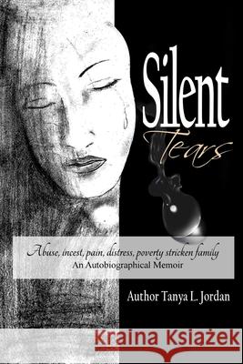Silent Tears Tanya L. Jordan Dr Muriel Avant Fuqua Vanessa N. Trimble 9781977696328