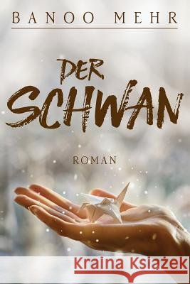Der Schwan Banoo Mehr 9781977696878