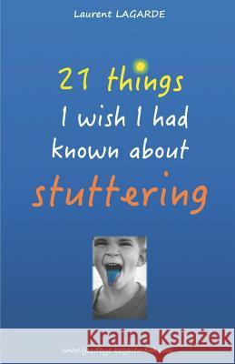 21 things I wish I had known about stuttering Cracknell, Steve 9781977703729 Createspace Independent Publishing Platform