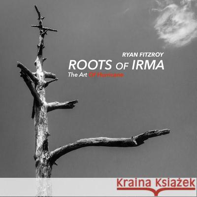 Roots of Irma Ryan Fitzroy 9781977711809 Createspace Independent Publishing Platform