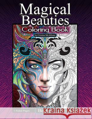 Magical Beauties Coloring Book: Book 1 Cristina McAllister 9781977713223