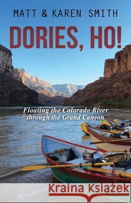 Dories, Ho! Matt Smith Karen Smith 9781977717849 Createspace Independent Publishing Platform