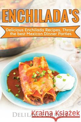 Enchiladas Delilah Forest 9781977717863 Createspace Independent Publishing Platform