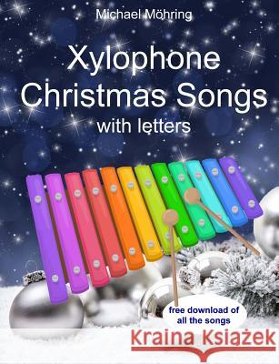 Xylophone Christmas Songs: With Letters Michael Mohring 9781977723673