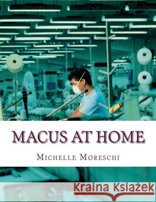 Macus at Home Michelle Moreschi 9781977726636 Createspace Independent Publishing Platform