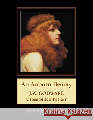 An Auburn Beauty: J.W. Godward Cross Stitch Pattern Cross Stitch Collectibles Kathleen George 9781977730893