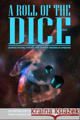 A Roll of the Dice: A Short Story Anthology Georgette Graham Brett Bunge Ellie Christina 9781977735423