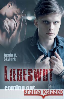 Liebeswut: Coming out Skylark, Justin C. 9781977736239 Createspace Independent Publishing Platform