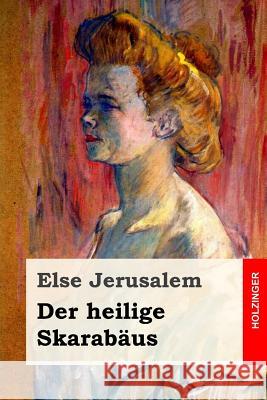 Der heilige Skarabäus: Roman Jerusalem, Else 9781977737793