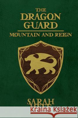 The Dragon Guard: : Mountain and Reign Hite, Sarah 9781977742049 Createspace Independent Publishing Platform