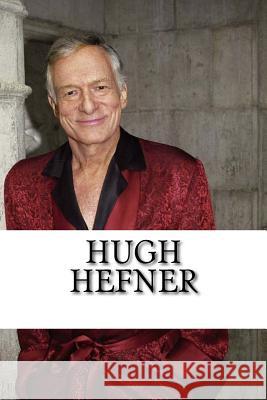 Hugh Hefner: A Biography Jack Harris 9781977753250