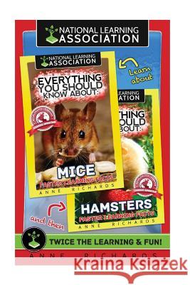 Everything You Should Know About: Mice and Hamsters Richards, Anne 9781977761545 Createspace Independent Publishing Platform