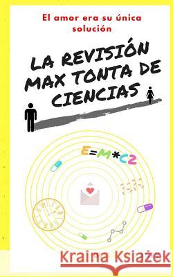 La revisión max tonta de ciencias De Laney, Ulises 9781977762610 Createspace Independent Publishing Platform