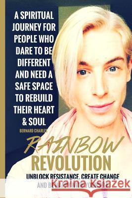 Rainbow Revolution: Black and White Version Bernard Charles 9781977763242 Createspace Independent Publishing Platform