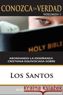 Los Santos: Abordando La Ensenanza Cristiana Equivocada Dr Austin d 9781977764331 Createspace Independent Publishing Platform