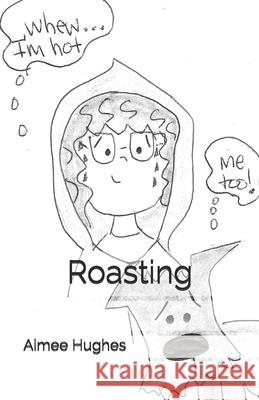 Roasting Aimee Hughes 9781977764720