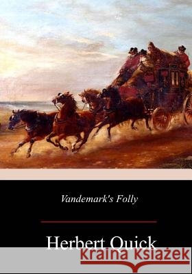Vandemark's Folly Herbert Quick 9781977768674