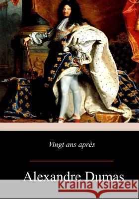 Vingt ans après Dumas, Alexandre 9781977769053 Createspace Independent Publishing Platform