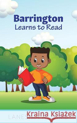 Barrington Learns to Read Laneshia a. Lamb 9781977770042 Createspace Independent Publishing Platform