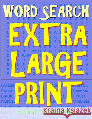 Word Search Extra Large Print: 105 Jumbo Print Puzzles Kalman Tot 9781977771131 Createspace Independent Publishing Platform