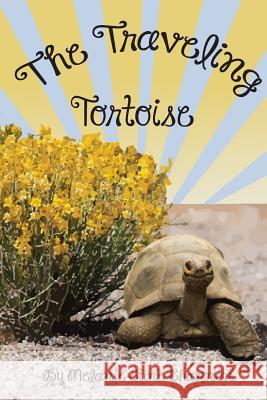 The Traveling Tortoise Melanie L. Stine-Shannon 9781977771735