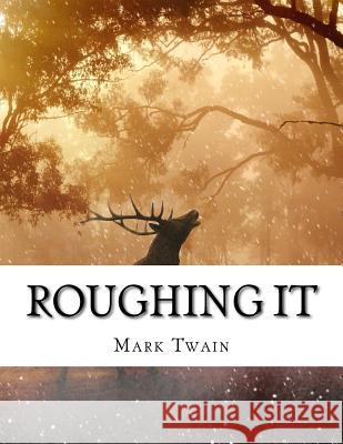 Roughing It Mark Twain 9781977773807