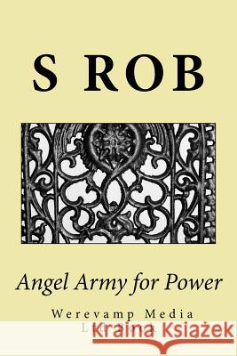 Angel Army for Power S. Rob 9781977774873 Createspace Independent Publishing Platform