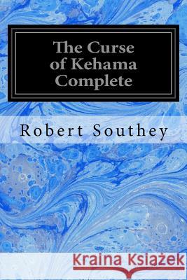 The Curse of Kehama Complete Robert Southey 9781977782571