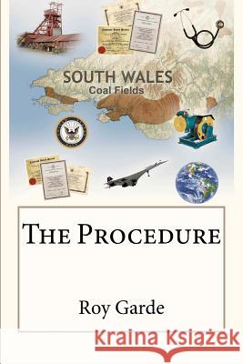 The Procedure Roy Garde 9781977784346 Createspace Independent Publishing Platform