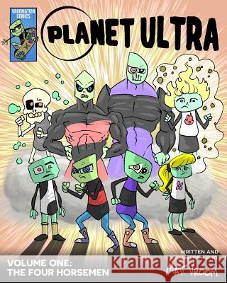 Planet Ultra: The Four Horsemen Matt Vroom 9781977785404 Createspace Independent Publishing Platform