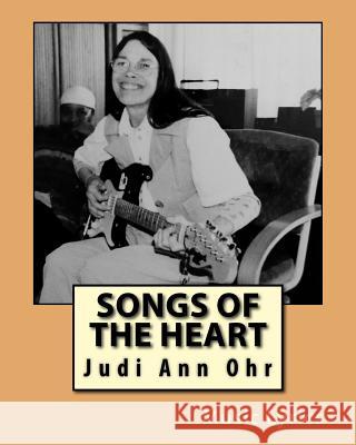 Songs of the Heart: Music Lyrics Judi Ann Ohr Jodi Daum Boone 9781977789723 Createspace Independent Publishing Platform