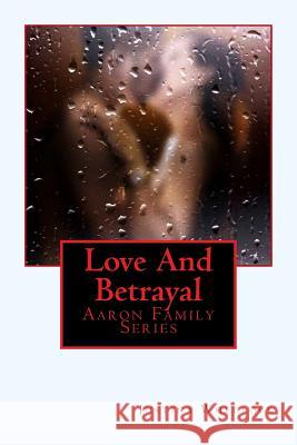 Love And Betrayal Wheelock, Justina 9781977791832 Createspace Independent Publishing Platform