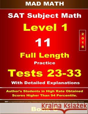 2018 SAT Subject Level 1 Book C Tests 23-33 John Su 9781977792549 Createspace Independent Publishing Platform