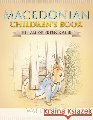 Macedonian Children's Book: The Tale of Peter Rabbit Wai Cheung 9781977795519