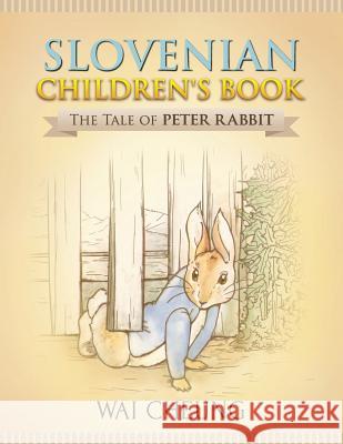 Slovenian Children's Book: The Tale of Peter Rabbit Wai Cheung 9781977796042