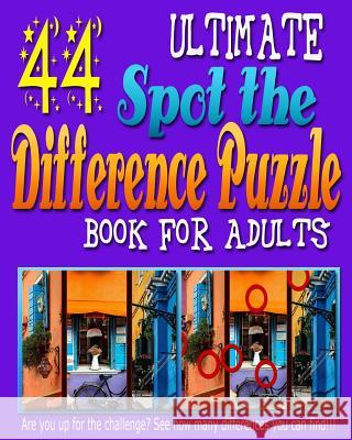 Ultimate Spot the Difference Puzzle Book for Adults -: 44 Challenging Puzzles to get Your Observation Skills Tested! Are You up for the Challenge? Let Productions, Razorsharp 9781977804426