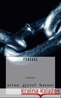Funeral Artan Gjyzel Hasani 9781977807267 Createspace Independent Publishing Platform
