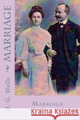 Marriage H. G. Wells 9781977807915 Createspace Independent Publishing Platform